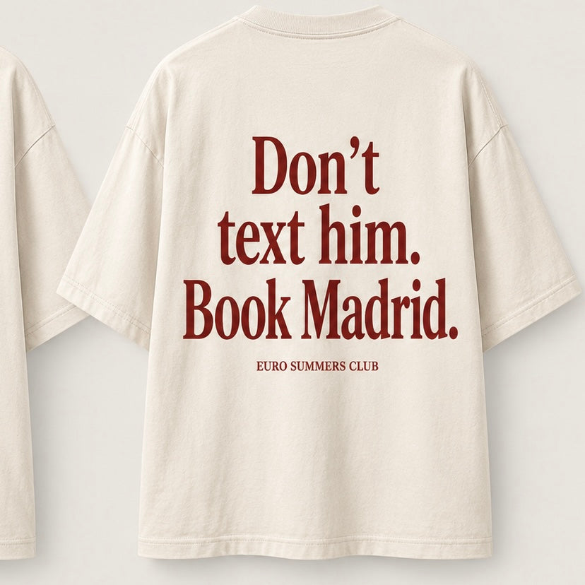 Don’t text him. Book Ibiza Tee