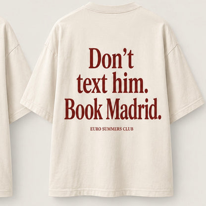 Don’t text him. Book Ibiza Tee