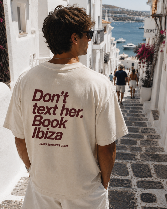 Don’t Text.Her Book Ibiza Tee