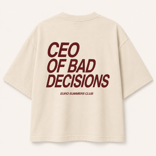CEO of Bad Decisions Tee
